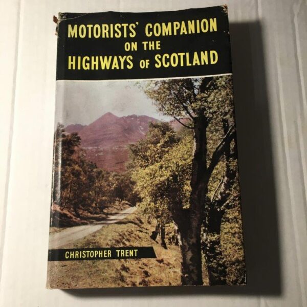Motorists' Companion on the Highways of Scotland Christopher Trent