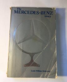 The Mercedes-Benz Story Author: Louis William SteinweddDate of Publication: 1969