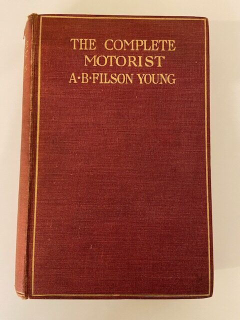 The Complete Motorist A B Filson Young 1904