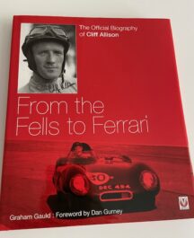 From the Fells to Ferrari. Cliff Allison. | Graham Gauld