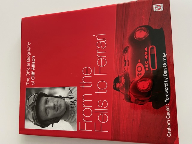 From the Fells to Ferrari. Cliff Allison. | Graham Gauld