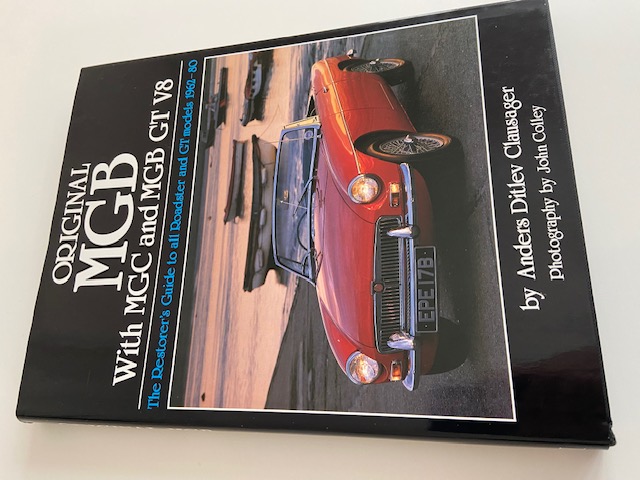 Original MGB. With MGC and MGB GT V8. Restorer's Guide. - Anders Ditlev Clausager - 1994
