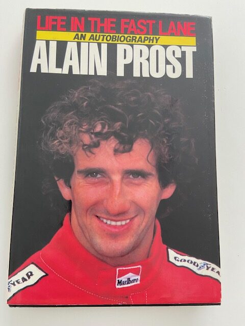 Life In The Fast Lane. An Autobiography | Alain Prost | 1989 - Who Wrote Life In The Fast Lane